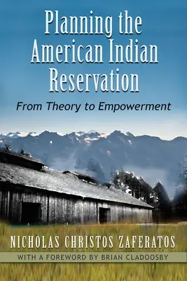 Az amerikai indián rezervátum tervezése: Az elmélettől a felhatalmazásig - Planning the American Indian Reservation: From Theory to Empowerment