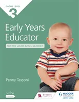 CACHE Level 3 Early Years Educator for the Work-Based Learner - Jediná učebnice pro předškolní vzdělávání schválená CACHE - CACHE Level 3 Early Years Educator for the Work-Based Learner - The only textbook for Early Years endorsed by CACHE