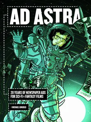 Ad Astra: 20 év sci-fi és fantasy filmek újsághirdetései - Ad Astra: 20 Years of Newspaper Ads for Sci-Fi & Fantasy Films