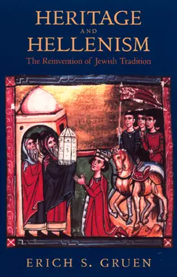 Örökség és hellenizmus, 30: A zsidó hagyomány újbóli feltalálása - Heritage and Hellenism, 30: The Reinvention of Jewish Tradition