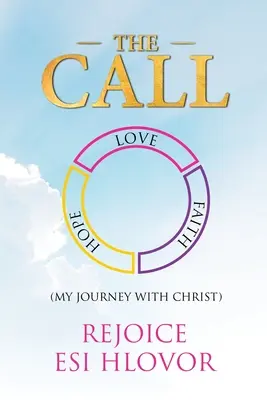 A felhívás: Az én utam Krisztussal - The Call: My Journey with Christ