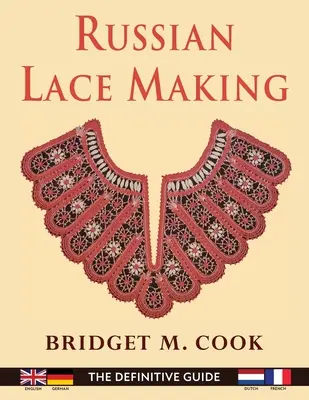 Orosz csipkeverés (angol, holland, francia és német kiadás) - Russian Lace Making (English, Dutch, French and German Edition)