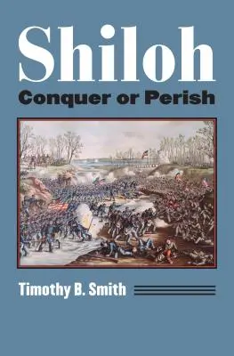 Shiloh: Hódítás vagy pusztulás - Shiloh: Conquer or Perish