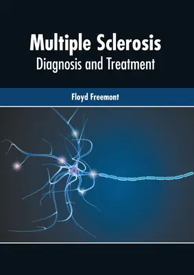 Sclerosis multiplex: Szklerózis multiplex: Diagnózis és kezelés - Multiple Sclerosis: Diagnosis and Treatment