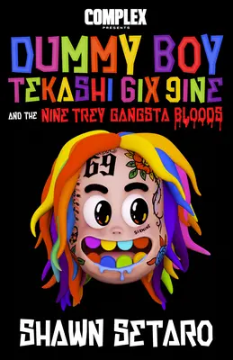 A Complex bemutatja a Dummy Boy: Tekashi 6ix9ine és a Nine Trey Gangsta Bloods című könyvét - Complex Presents Dummy Boy: Tekashi 6ix9ine and the Nine Trey Gangsta Bloods