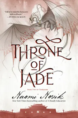 A jáde trónja: A Temeraire második könyve - Throne of Jade: Book Two of the Temeraire