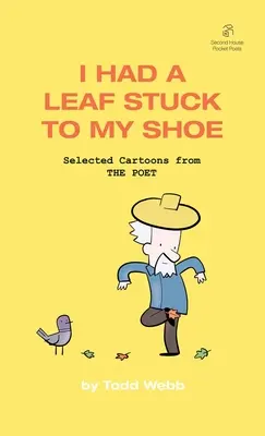 Měl jsem list přilepený k botě: Vybrané kreslené vtipy z knihy THE POET - svazek 7 - I Had A Leaf Stuck To My Shoe: Selected Cartoons from THE POET - Volume 7