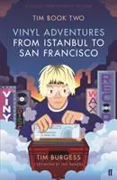 Tim második könyve - Vinyl kalandok Isztambultól San Franciscóig - Tim Book Two - Vinyl Adventures from Istanbul to San Francisco