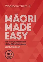 Maori Made Easy Munkafüzet 4/Kete 4 - Maori Made Easy Workbook 4/Kete 4