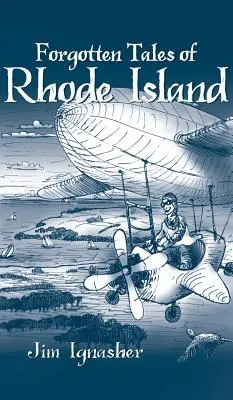 Rhode Island elfeledett történetei - Forgotten Tales of Rhode Island