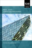 FIDIC 2017 A VÉGLEGES ÚTMUTATÓ A KÖVETELÉSEKHEZ - FIDIC 2017 A DEFINITIVE GUIDE TO CLAIMS