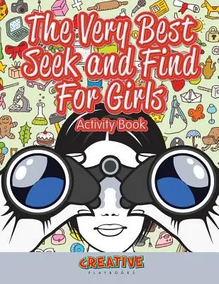 A legjobb keresőkönyv lányoknak Tevékenységi könyv - The Very Best Seek and Find for Girls Activity Book