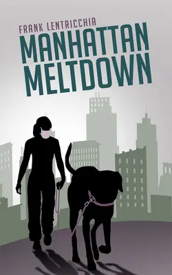 Manhattan Meltdown, 40: Egy novella - Manhattan Meltdown, 40: A Novella