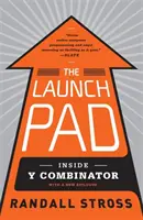 Launch Pad - Az Y Combinator, a Szilícium-völgy legexkluzívabb startup-iskolájának belseje - Launch Pad - Inside Y Combinator, Silicon Valley's Most Exclusive School for Startups