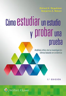 Cmo Estudiar Un Estudio Y Probar Una Prueba: Anlisis Crtico de la Investigacin Clnica Basada En Evidencia