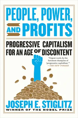 Emberek, hatalom és profit: Progresszív kapitalizmus az elégedetlenség korában - People, Power, and Profits: Progressive Capitalism for an Age of Discontent