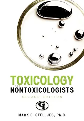 Toxikológia nem toxikológusok számára, második kiadás - Toxicology for Non-Toxicologists, Second Edition