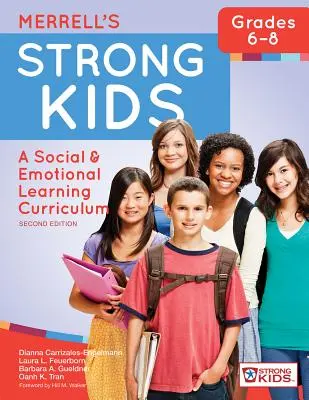 Merrell's Strong Kids-- 6-8. osztály: A szociális és érzelmi tanulás tanterve, második kiadás - Merrell's Strong Kids--Grades 6-8: A Social and Emotional Learning Curriculum, Second Edition