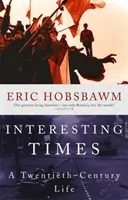 Érdekes idők - A huszadik század élete - Interesting Times - A Twentieth-Century Life