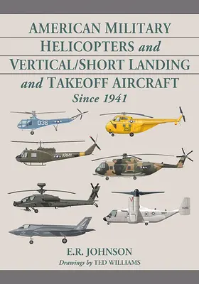 Amerikai katonai helikopterek és függőleges/rövid leszállású és felszállású repülőgépek 1941 óta - American Military Helicopters and Vertical/Short Landing and Takeoff Aircraft Since 1941