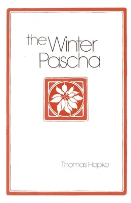 A téli pászka: Olvasmányok a karácsony-epiphaniás időszakhoz - The Winter Pascha: Readings for the Christmas-Epiphany Season