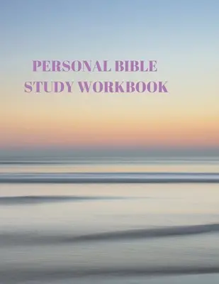 Személyes bibliatanulmányozás munkafüzet: 116 oldalas formázott Biblia és tanulmányozás! - Personal Bible Study Workbook: 116 Pages Formated for Scripture and Study!