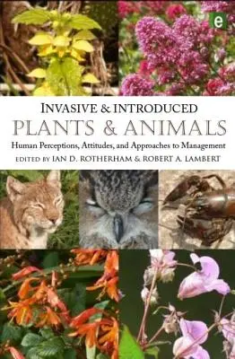 Invazív és behurcolt növények és állatok: az emberi felfogás, attitűdök és kezelési megközelítések - Invasive and Introduced Plants and Animals: Human Perceptions, Attitudes and Approaches to Management