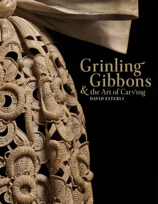 Grinling Gibbons és a faragás művészete - Grinling Gibbons and the Art of Carving