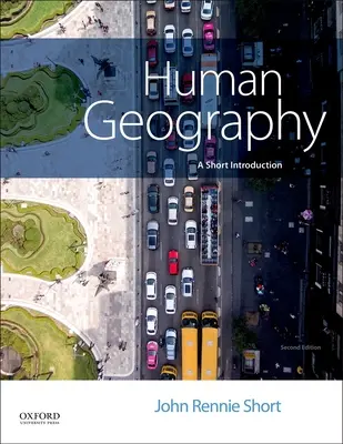 Emberföldrajz: A Short Introduction (Rövid bevezetés) - Human Geography: A Short Introduction