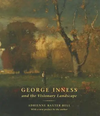 George Inness és a látomásos tájkép - George Inness and the Visionary Landscape