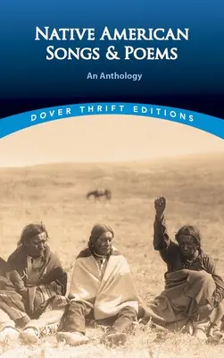 Amerikai őslakosok dalai és versei: Egy antológia - Native American Songs and Poems: An Anthology