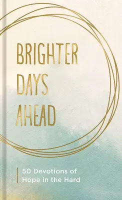 Fényesebb napok előttünk - Brighter Days Ahead