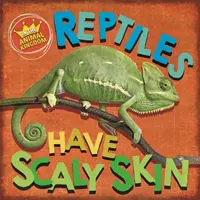 Az állatvilágban: A hüllők pikkelyes bőre - In the Animal Kingdom: Reptiles Have Scaly Skin