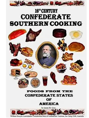 18. századi konföderációs déli konyha - 18th Century Confederate Southern Cooking