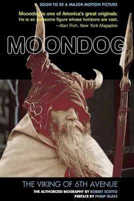 Moondog: A 6. sugárút vikingje: The Authorized Biography - Moondog: The Viking of 6th Avenue: The Authorized Biography