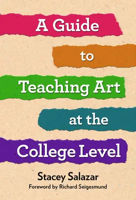 Útmutató a művészet főiskolai szintű tanításához - A Guide to Teaching Art at the College Level