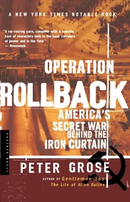 Operation Rollback: Amerika titkos háborúja a vasfüggöny mögött - Operation Rollback: America's Secret War Behind the Iron Curtain