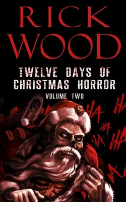 A karácsonyi horror tizenkét napja második kötet - Twelve Days of Christmas Horror Volume Two