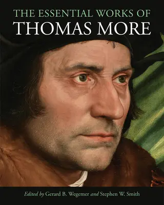 Thomas More alapvető művei - The Essential Works of Thomas More