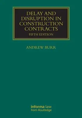 Késedelem és fennakadás az építési szerződésekben - Delay and Disruption in Construction Contracts