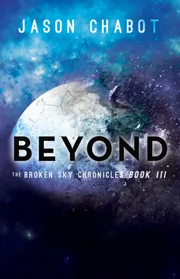Beyond: Broken Sky Chronicles, 3. könyv - Beyond: Broken Sky Chronicles, Book 3