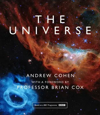 Az univerzum: A BBC tévésorozatának könyve Brian Cox professzor előadásában - The Universe: The Book of the BBC TV Series Presented by Professor Brian Cox