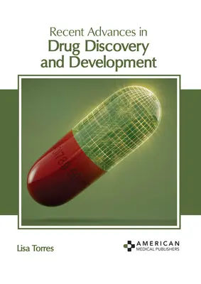 A gyógyszerkutatás és -fejlesztés legújabb eredményei - Recent Advances in Drug Discovery and Development