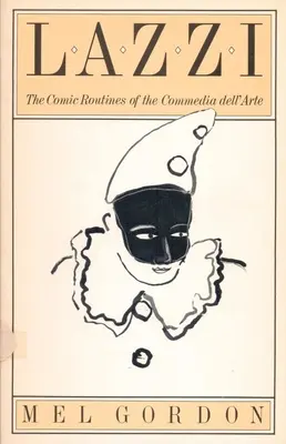 Lazzi: A Commedia Dell'arte komikus rutinjai - Lazzi: The Comic Routines of the Commedia Dell'arte