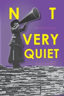 Nem túl csendes: Az antológia - Not Very Quiet: The anthology