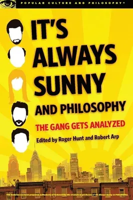 Mindig süt a nap és a filozófia: A banda elemzése - It's Always Sunny and Philosophy: The Gang Gets Analyzed