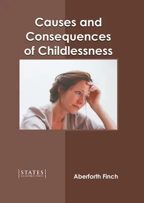 A gyermektelenség okai és következményei - Causes and Consequences of Childlessness