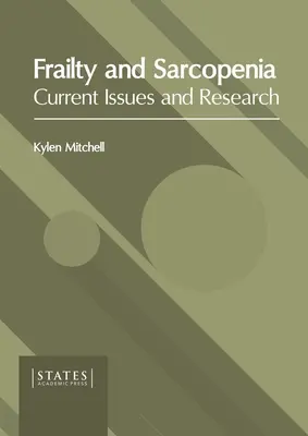 Gyengeség és szarkopénia: Aktuális kérdések és kutatások - Frailty and Sarcopenia: Current Issues and Research