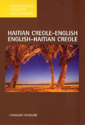 Haiti kreol-angol/angol-haiti kreol tömör szótár - Haitian Creole-English/English-Haitian Creole Concise Dictionary