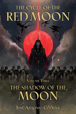 The Cycle of the Red Moon 3. kötet: The Shadow of the Moon (A vörös hold ciklusa): A hold árnyéka - The Cycle of the Red Moon Volume 3: The Shadow of the Moon